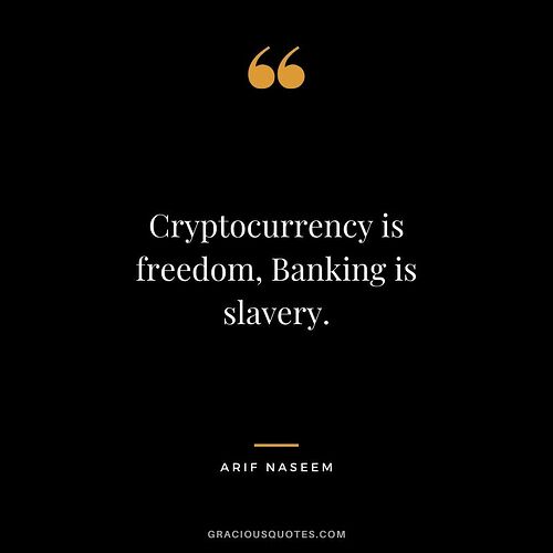 Cryptocurrency-is-freedom-Banking-is-slavery.
